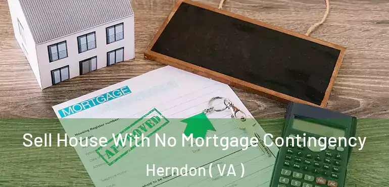  Sell House With No Mortgage Contingency Herndon ( VA )
