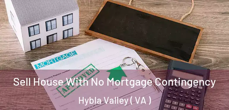  Sell House With No Mortgage Contingency Hybla Valley ( VA )