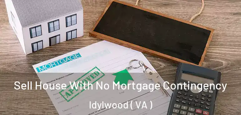  Sell House With No Mortgage Contingency Idylwood ( VA )