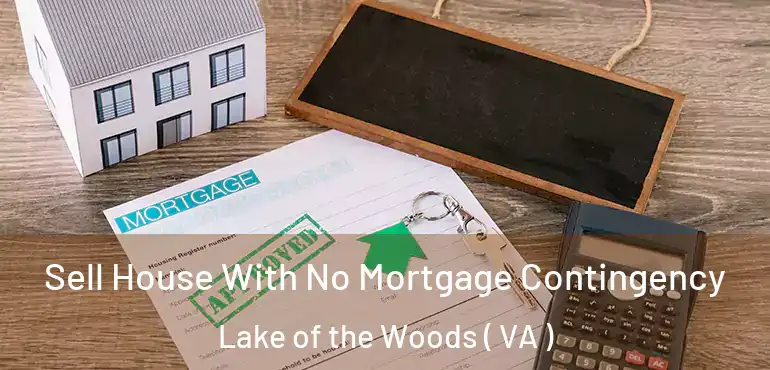  Sell House With No Mortgage Contingency Lake of the Woods ( VA )