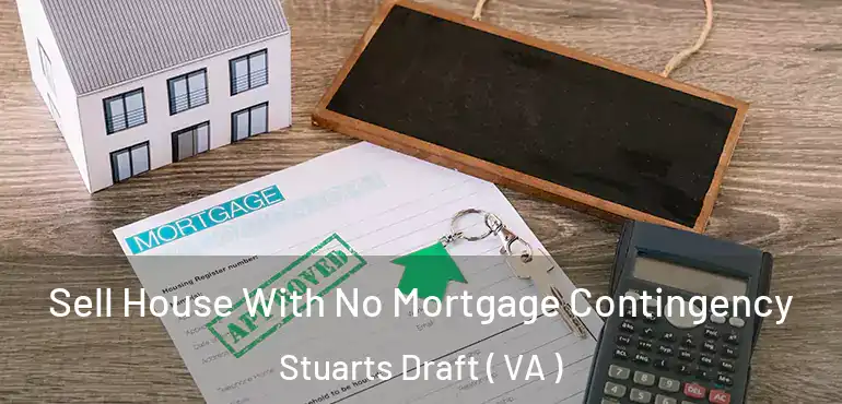  Sell House With No Mortgage Contingency Stuarts Draft ( VA )