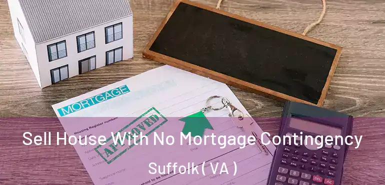  Sell House With No Mortgage Contingency Suffolk ( VA )