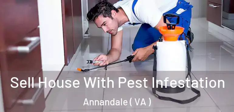  Sell House With Pest Infestation Annandale ( VA )