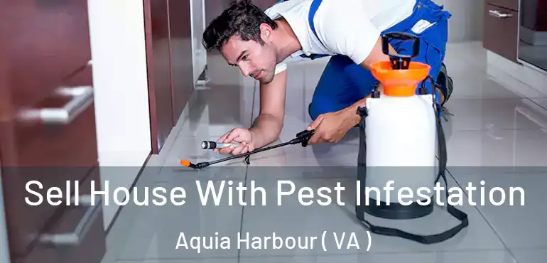  Sell House With Pest Infestation Aquia Harbour ( VA )