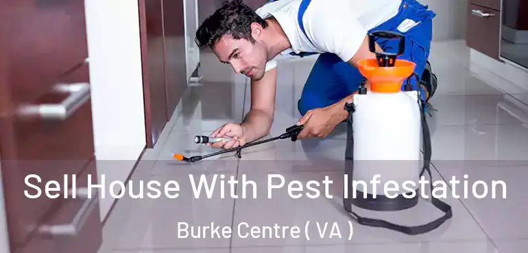  Sell House With Pest Infestation Burke Centre ( VA )