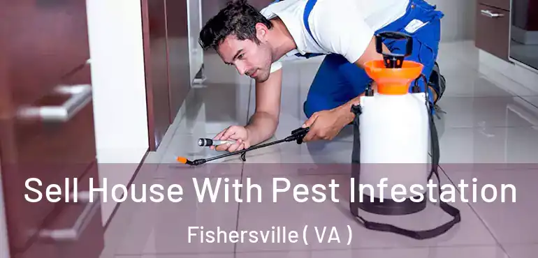  Sell House With Pest Infestation Fishersville ( VA )