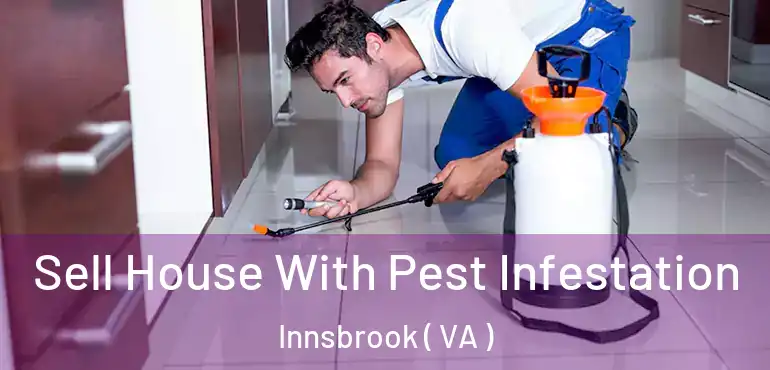  Sell House With Pest Infestation Innsbrook ( VA )