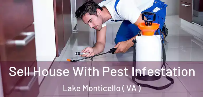  Sell House With Pest Infestation Lake Monticello ( VA )