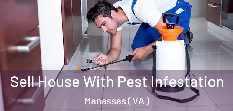  Sell House With Pest Infestation Manassas ( VA )