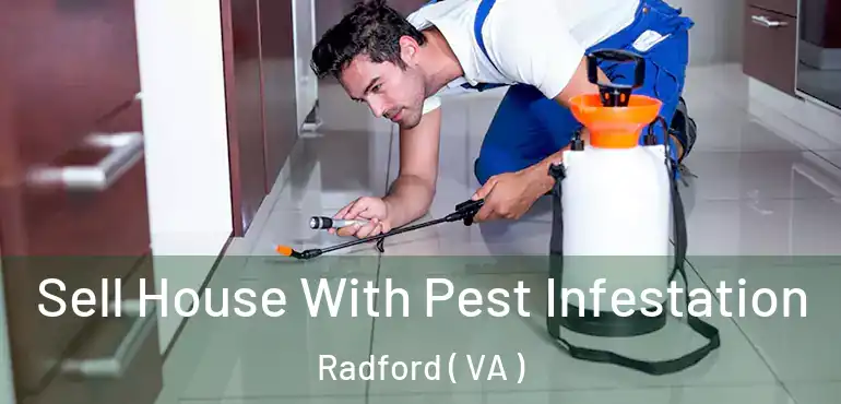  Sell House With Pest Infestation Radford ( VA )