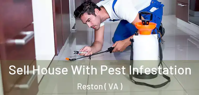  Sell House With Pest Infestation Reston ( VA )