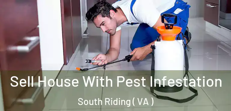  Sell House With Pest Infestation South Riding ( VA )