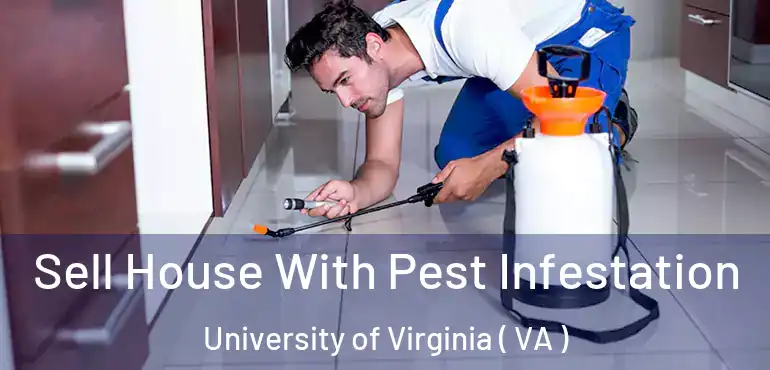  Sell House With Pest Infestation University of Virginia ( VA )