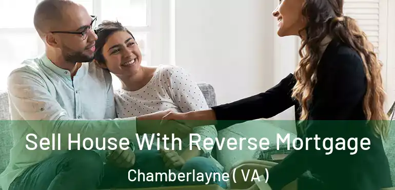  Sell House With Reverse Mortgage Chamberlayne ( VA )