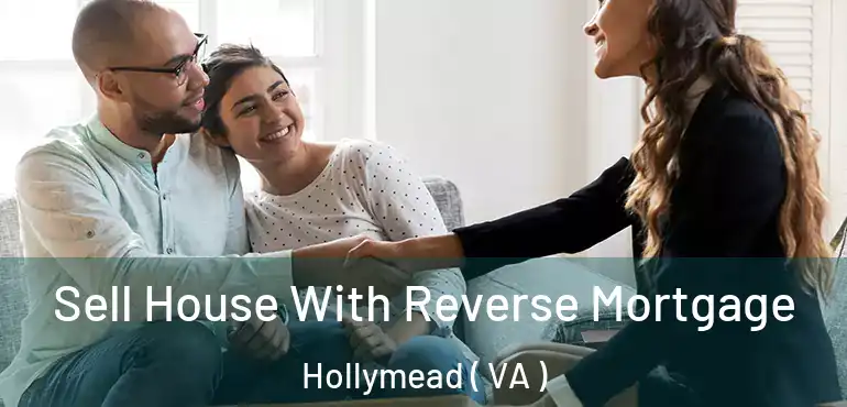  Sell House With Reverse Mortgage Hollymead ( VA )