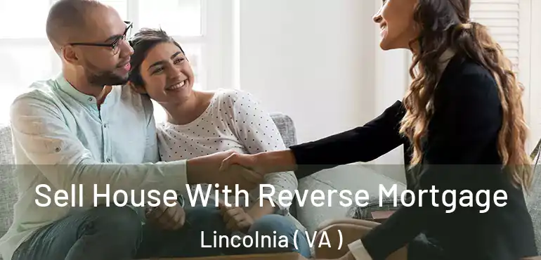  Sell House With Reverse Mortgage Lincolnia ( VA )