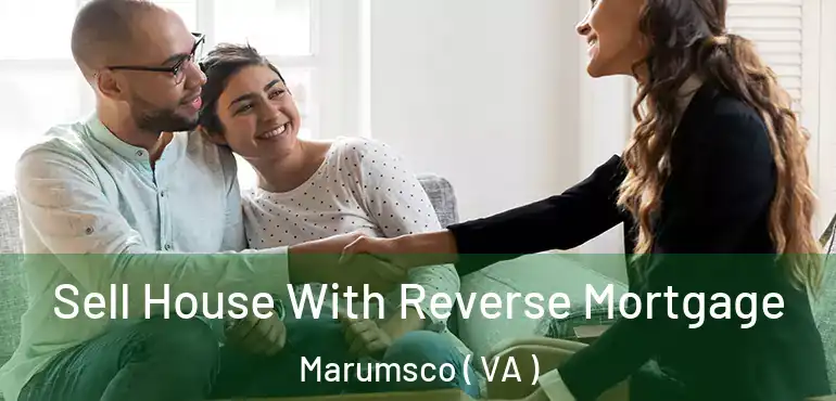  Sell House With Reverse Mortgage Marumsco ( VA )