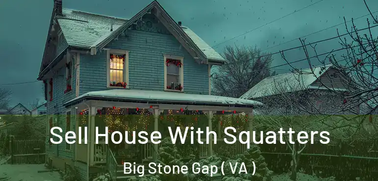  Sell House With Squatters Big Stone Gap ( VA )