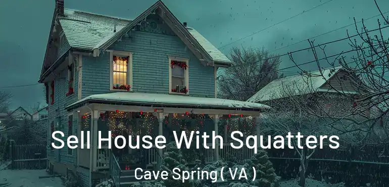  Sell House With Squatters Cave Spring ( VA )