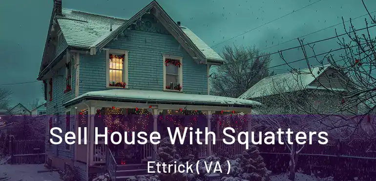  Sell House With Squatters Ettrick ( VA )