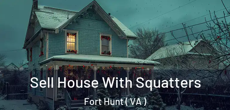  Sell House With Squatters Fort Hunt ( VA )