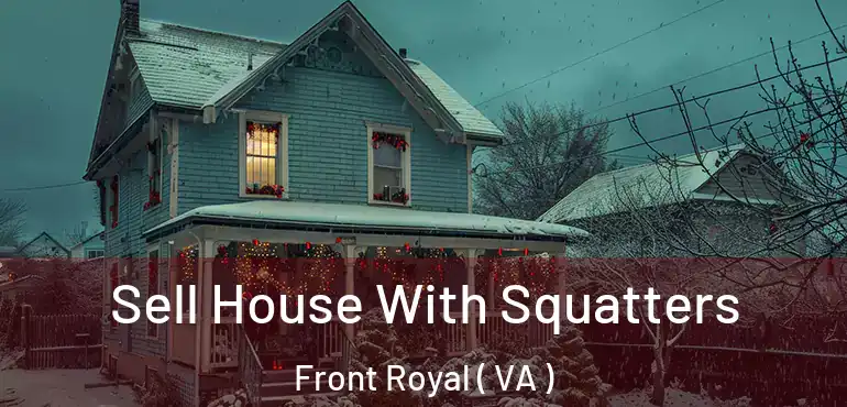  Sell House With Squatters Front Royal ( VA )