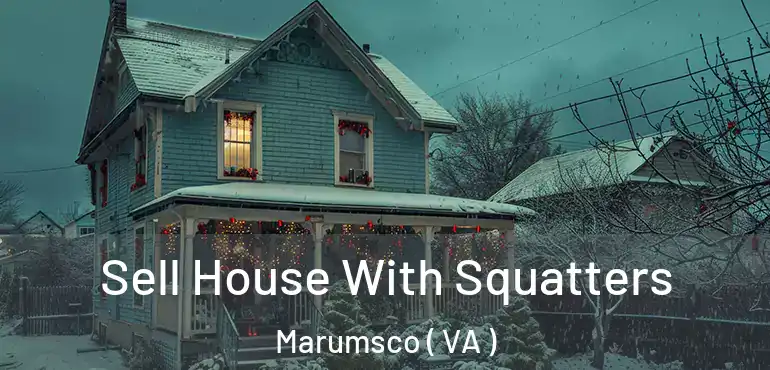  Sell House With Squatters Marumsco ( VA )