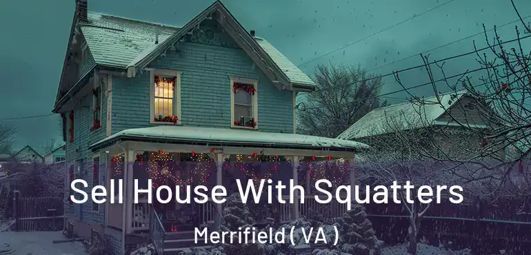  Sell House With Squatters Merrifield ( VA )