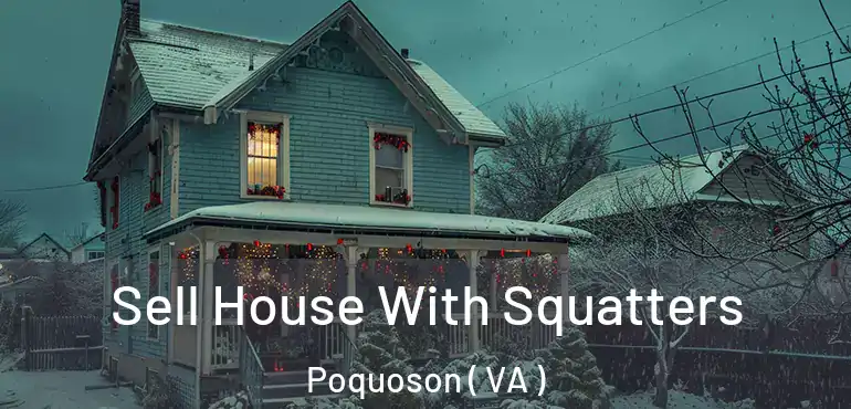  Sell House With Squatters Poquoson ( VA )