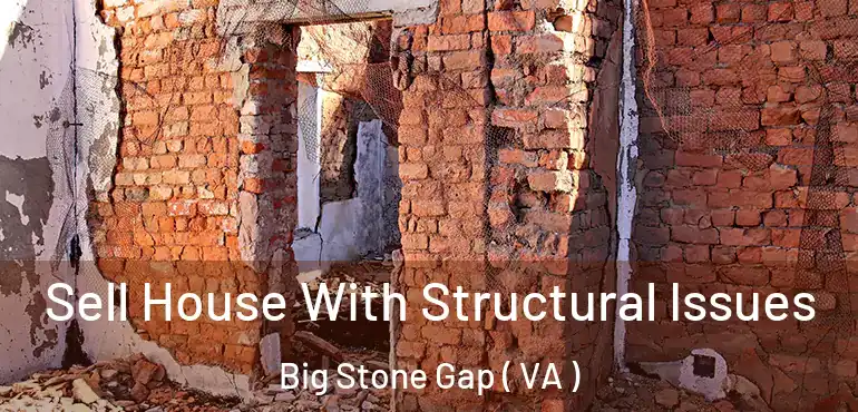  Sell House With Structural Issues Big Stone Gap ( VA )