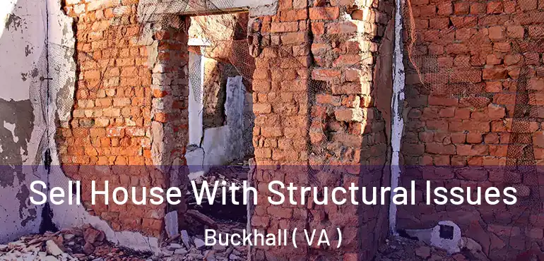  Sell House With Structural Issues Buckhall ( VA )