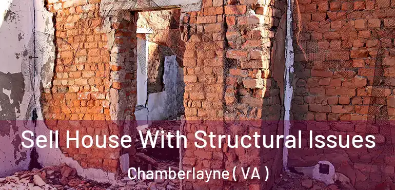  Sell House With Structural Issues Chamberlayne ( VA )