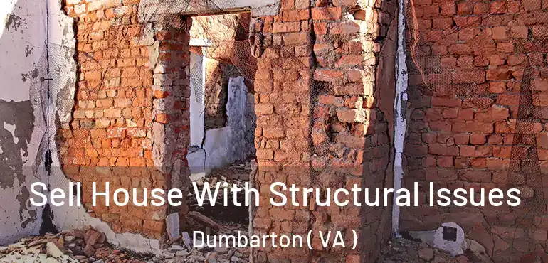  Sell House With Structural Issues Dumbarton ( VA )