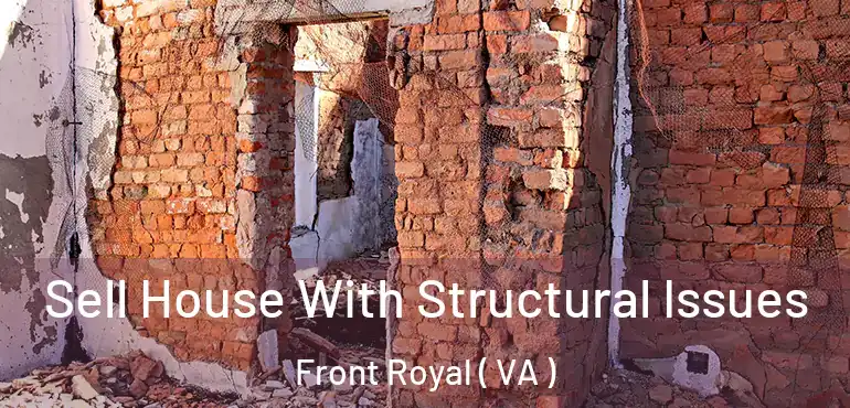  Sell House With Structural Issues Front Royal ( VA )
