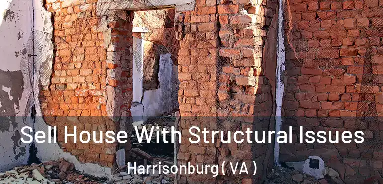  Sell House With Structural Issues Harrisonburg ( VA )