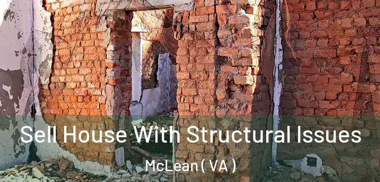  Sell House With Structural Issues McLean ( VA )