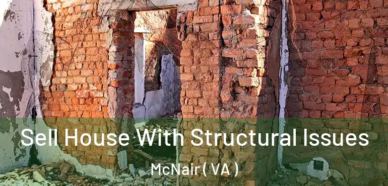  Sell House With Structural Issues McNair ( VA )