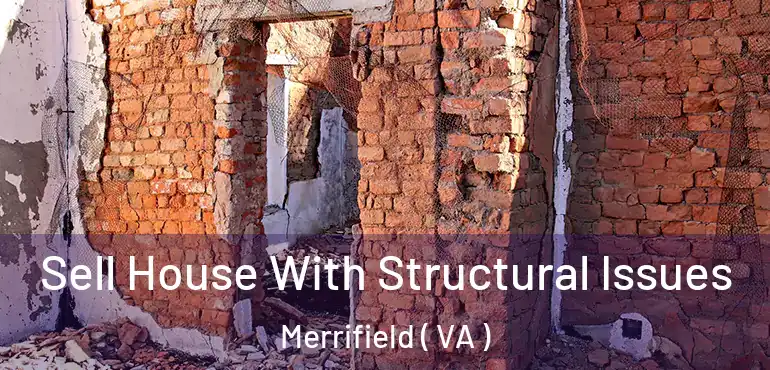 Sell House With Structural Issues Merrifield ( VA )