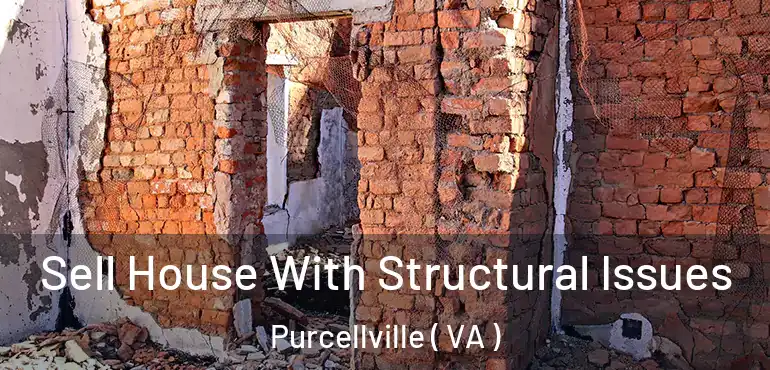  Sell House With Structural Issues Purcellville ( VA )
