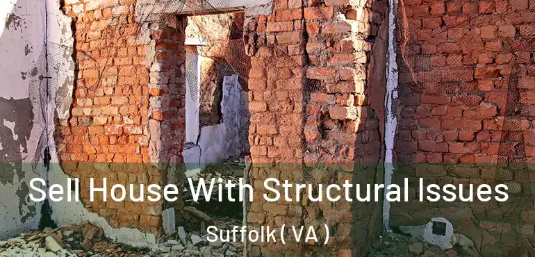  Sell House With Structural Issues Suffolk ( VA )