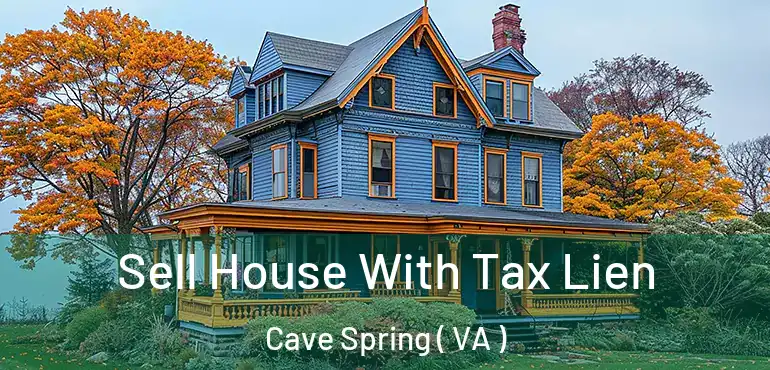  Sell House With Tax Lien Cave Spring ( VA )