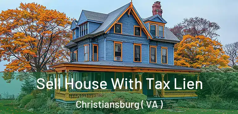  Sell House With Tax Lien Christiansburg ( VA )