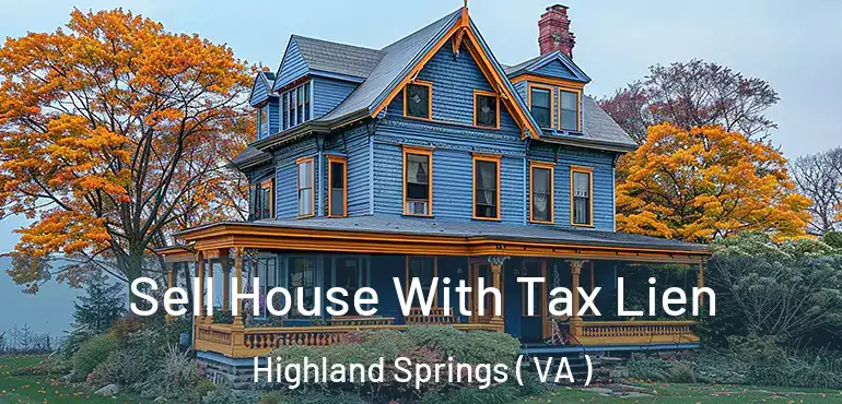  Sell House With Tax Lien Highland Springs ( VA )