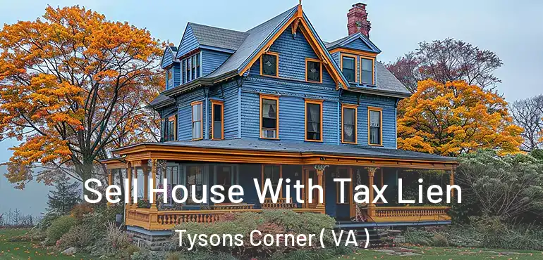  Sell House With Tax Lien Tysons Corner ( VA )