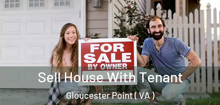  Sell House With Tenant Gloucester Point ( VA )