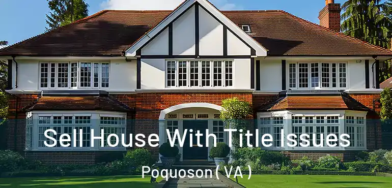  Sell House With Title Issues Poquoson ( VA )