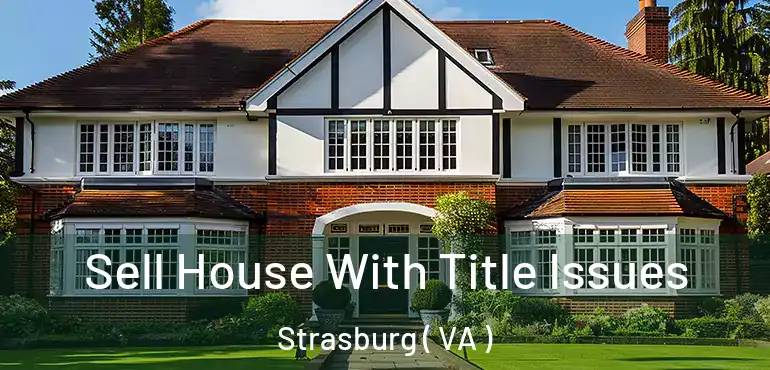  Sell House With Title Issues Strasburg ( VA )
