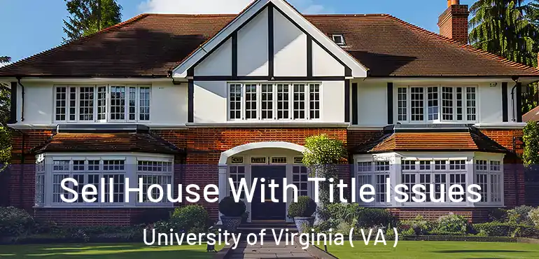  Sell House With Title Issues University of Virginia ( VA )