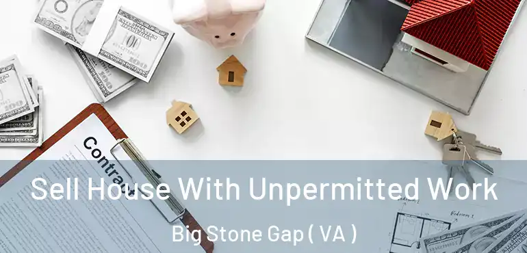  Sell House With Unpermitted Work Big Stone Gap ( VA )