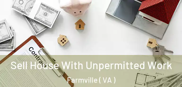  Sell House With Unpermitted Work Farmville ( VA )